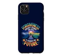 Forgiveness Doesn't Change the Past, It Changes the Future Case for iPhone 11 Pro Max