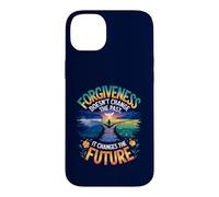 Forgiveness Doesn't Change the Past, It Changes the Future Case for iPhone 14 Plus