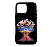 Forgiveness Doesn't Change the Past, It Changes the Future Case for iPhone 16 Pro Max
