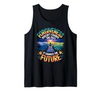 Forgiveness Doesn't Change the Past, It Changes the Future Tank Top