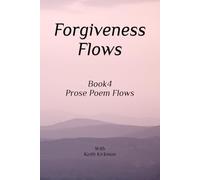 Forgiveness Flows: Book 4 Prose Poems Series