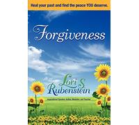 Forgiveness: Heal Your Past and Find the Peace You Deserve