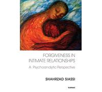 Forgiveness in Intimate Relationships: A Psychoanalytic Perspective