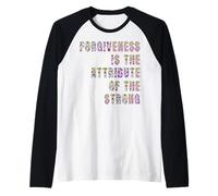 Forgiveness is The Attribute of The Strong Raglan Baseball Tee