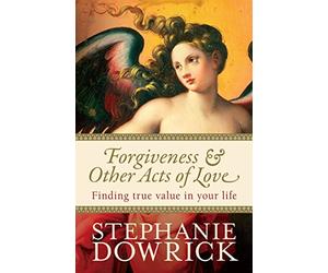 Forgiveness & Other Acts of Love