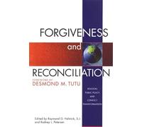 Forgiveness & Reconciliation: Public Policy & Conflict Transformation