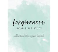 Forgiveness SOAP Bible Study: A 25-Day Workbook