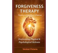 Forgiveness Therapy: Overcoming Physical & Psychological Sickness: Breaking the Hidden Power of Bitterness (Biblical Psychology)