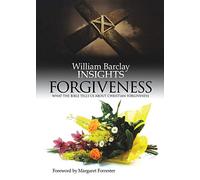 Forgiveness: What the Bible Tells Us About Forgiveness (Insights)