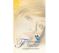 Forgiveness : Your Key to Harmony and Inner Peace