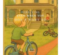 Forgiving Even When You Don't Want To