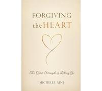 Forgiving the Heart: The Quiet Strength of Letting Go