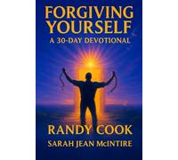 Forgiving Yourself: A 30-Day Devotional