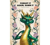 Forgot It Again, Damn It: Password book | Locked Keeper & Protector | Categorized & Portable Password Organizer | Discrete & Disguised one for Adults ... | Aesthetic clever dragon image Notebook