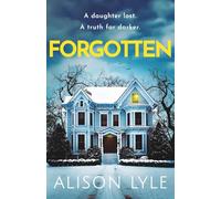 Forgotten: A Gripping Psychological Thriller About a Missing Child and Buried Secrets