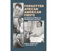 Forgotten African American Firsts: An Encyclopedia of Pioneering History