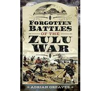 Forgotten Battles of the Zulu War
