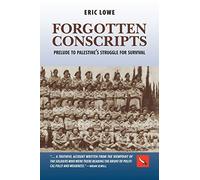 Forgotten Conscripts: Prelude to Palestine's Struggle for Survival