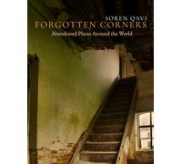 Forgotten Corners: Abandoned Places Coffee Table Book, Urbex Photography, Derelict Architecture, Ghost Towns, Decaying Interiors, and Haunting Travel Ar