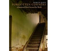 Forgotten Corners: Abandoned Places Coffee Table Book, Urbex Photography, Derelict Architecture, Ghost Towns, Decaying Interiors, and Haunting Travel Ar