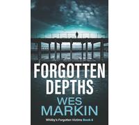 Forgotten Depths: Whitby's Forgotten Victims, Book 6