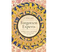 Forgotten Experts : Astrologers, Science, and Authority in the Ottoman Empire, 1450-1600