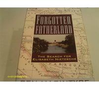 Forgotten Fatherland: The Search for Elisabeth Nietzsche