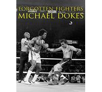 Forgotten Fighters : Michael Dokes