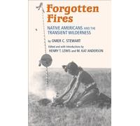 Forgotten Fires: Native Americans and the Transient Wilderness