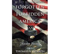 Forgotten Forbidden America: Storm Front: Volume 3