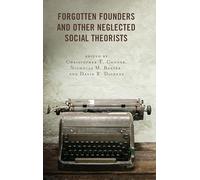 Forgotten Founders and Other Neglected Social Theorists