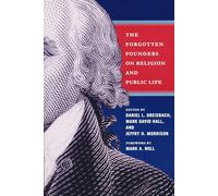 Forgotten Founders on Religion and Public Life