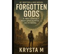 Forgotten Gods: A First Contact Post-Apocalyptic Sci-Fi Novel (The Gridborn Chronicles)