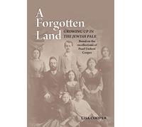 FORGOTTEN LAND A: Growing Up in the Jewish Pale: Based on the Recollections of Pearl Unikow Cooper