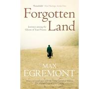 Forgotten Land : Journeys Among the Ghosts of East Prussia