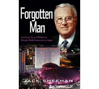 Forgotten Man: How Circus Circus's Bill Bennett Brought Middle America to Las Vegas