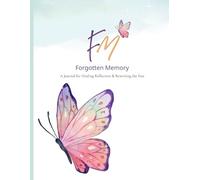 Forgotten Memory: A Journal for Healing, Reflection & Rewriting the Past