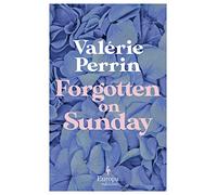 Forgotten on Sunday: From the million copy bestselling author of Fresh Water for Flowers