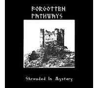 Forgotten Pathways - Shrouded In Mystery