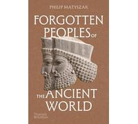 Forgotten Peoples of the Ancient World