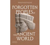 Forgotten Peoples of the Ancient World