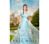 Forgotten & Remembered: The Duke's Late Wife (Love's Second Chance Series)