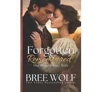 Forgotten & Remembered: The Duke's Late Wife: Volume 1 (Love's Second Chance Series)