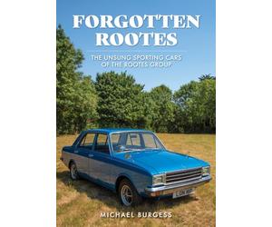 Forgotten Rootes: The Unsung Sporting Cars of the Rootes Group