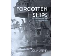 Forgotten Ships : The Second World War in Trawlers and Tugs