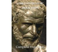 FORGOTTEN STOIC HERACLITUS: I went in search of myself... (Forgotten Stoic Series)