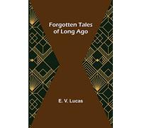 Forgotten Tales of Long Ago