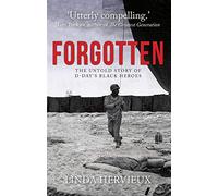 Forgotten: The Untold Story of D-Day's Black Heroes