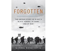 Forgotten: The Untold Story of D-Day's Black Heroes, at Home and at War
