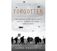 FORGOTTEN: The Untold Story of D-Day's Black Heroes, at Home and at War